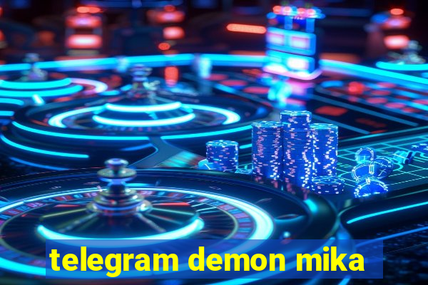 telegram demon mika